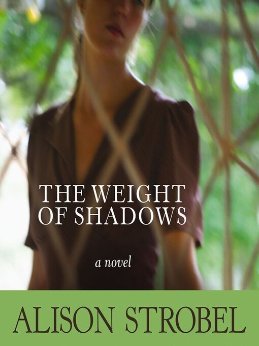 Title details for Weight of Shadows by Alison Strobel - Available
